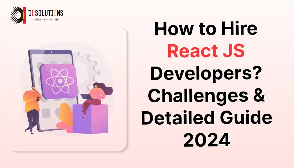 Hire Reactjs Developers: A Complete Guide 2024