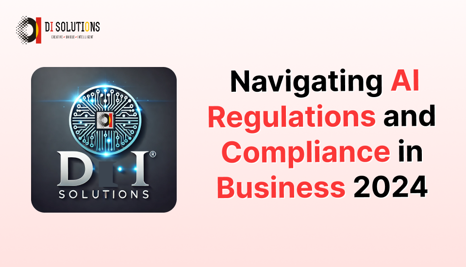 Navigating AI Regulations and Compliance in Business 2024