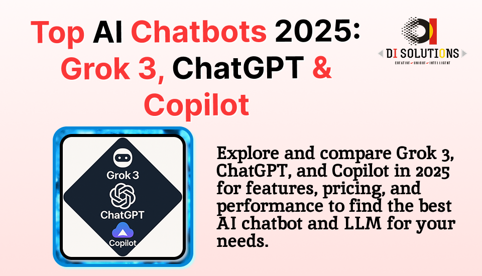 Top AI Chatbots 2025: Grok 3, ChatGPT & Copilot